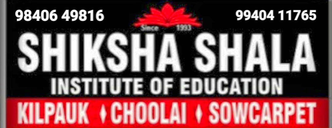 SHIKSHA SHALA INSTITUTE OF EDUCATION  Chennai